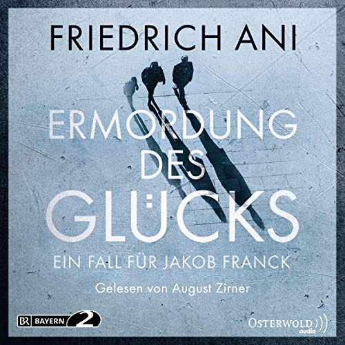 Ermordung des Glücks: Ein Fall für Jakob Franck: 6 CDs